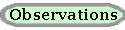 Observations Button